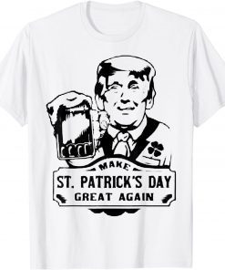 Make St Patrick's Day Great Again, Trump Leprechaun Gift Shirt