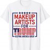 Makeup Artists For Trump Donald Trump 2020 Unisex Shirt