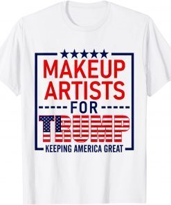 Makeup Artists For Trump Donald Trump 2020 Unisex Shirt