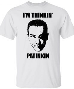 Mandy Patinkin i’m thinkin Patinkin Gift shirt