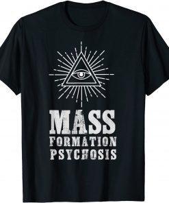 Mass Formation Psychosis Political Gift Shirt