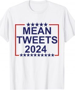 Mean Tweets 2024 Donald Trump Conservative Gag Gift T-Shirt