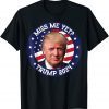 Miss Me Yet Trump T-shirt 2024 Election Gift Shirt