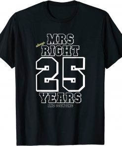 Mrs Always Right 25 Years Counting, 25th Wedding Anniversary Unisex T-Shirt