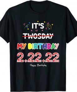 My Birthday Twosday 2 22 22 Feb 2nd 2022 Birthday Classic Shirt