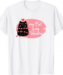 My Cat Is My Valentine Unisex Shirt