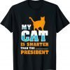 My Cat Is Smarter Than The President Official Shirt