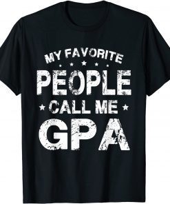 My Favorite People Call Me Gpa Dad Papa Grandpa T-Shirt