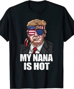 My Nana Is Hot Trump Happy Valentines Day Gift Shirt