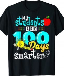 My Students Are 100 Days Smarter 100th Day of School Gift Shirt