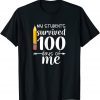 My Students Survived 100 Days Of Me Teacher Classic Shirt