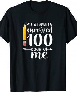 My Students Survived 100 Days Of Me Teacher Classic Shirt