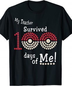 My Teacher Survived 100 Days Of Me 100 School Days Classic Shirt