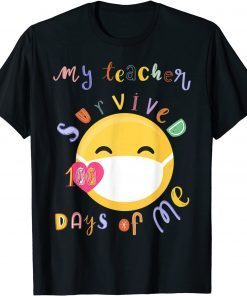 My Teacher Survived 100 Days of Me Funny School Classic Shirt