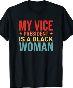 My Vice President is a Black Woman Cute Kamala Harris Official Shirt