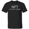 NFT not fake tiddies Gift shirt
