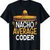 Nacho Average Coder Family Matching Cinco De Mayo 2022 T-Shirt