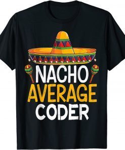 Nacho Average Coder Family Matching Cinco De Mayo 2022 T-Shirt