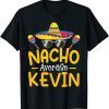 Nacho Average KEVIN Birthday Personalized Name Classic Shirt