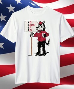 No Clue At All Unisex Shirt