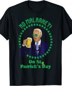 No Malarkey On St Patrick's Day Joe Biden Beer Lover Official Shirt