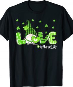Nurse St Patricks Day Lucky Nurse Shamrock Love Nurse Life T-Shirt