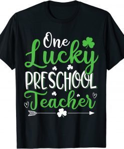 One Lucky Preschool Teacher St. Patricks Day Irish Unisex Shirt