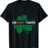 One Lucky Teacher Shamrock St Patrick’s Day Appreciation Unisex Shirt