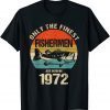 Only The Finest Fishermen Are Born In 1972 Fishermen T-Shirt