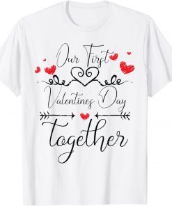Our First Valentine's Day Together Couple lover 2022 Classic Shirt