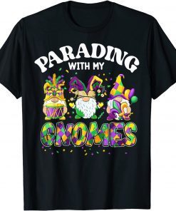Parading With My Gnomes Mardi Gras Costume Party Lover Official Shirt