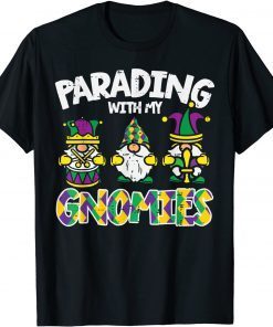 Parading With My Gnomies Cute Mardi Gras Gnomes Limited Shirt