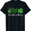 Peace Love Luck Peace Heart Shamrock St Patrick's Day Gift Shirt