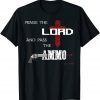 Peaise The Lord And Pass The Ammo Usa Trump Unisex Shirt
