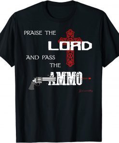 Peaise The Lord And Pass The Ammo Usa Trump Unisex Shirt