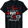 Pharmacy Tech Love Is In The Air But So Is Covid T-Shirt