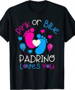Pink Or Blue Padrino Loves You Baby Gender Reveal Classic Shirt