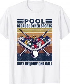 Pool Because Other Sports Only Require One Ball Fun Pool Cue Classic T-Shirt
