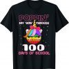 Poppin My Way Through 100 Days Unicorn 100th Day Of School Gift Shirt