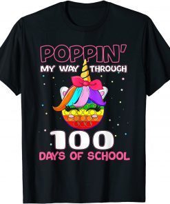 Poppin My Way Through 100 Days Unicorn 100th Day Of School Gift Shirt