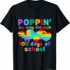 Popping My Way Through 100 Days Of School Pop It Fidget Toys T-Shirt