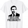 Pregnant I Declare Pregnancy Pregnancy Announcement Unisex T-Shirt