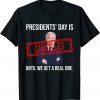 Presidents Day Is Cancelled Until We Get A Real One Patriots Classic T-Shirt