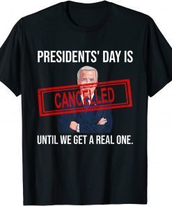 Presidents Day Is Cancelled Until We Get A Real One Patriots Classic T-Shirt