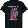 Presidents' Day is Canceled Until We Find One We The People Unisex Shirt