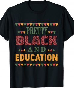 Pretty Black and Education African American History Month 2022 Shirt