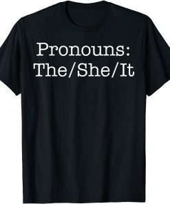 Pronouns The She It 2022 Shirt