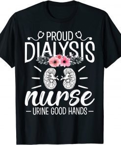 Proud Dialysis Nurse - Funny Nephrology Hemodialysis Nurse T-Shirt