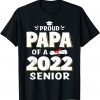 Proud Papa of a Class of 2022 School Graduate Senior 22 Gift T-Shirt