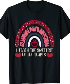 Rainbow Teacher I Teach The Sweetest Hearts Valentines Day Gift Shirt